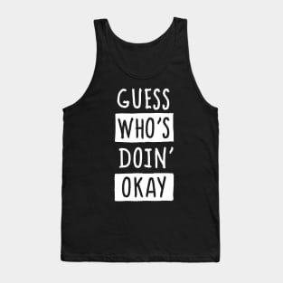 Doin' Okay Tank Top